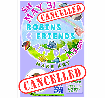 CANCELLED – Robins & Friends Art Day — Saturday, May 31st, 1-3 pm  