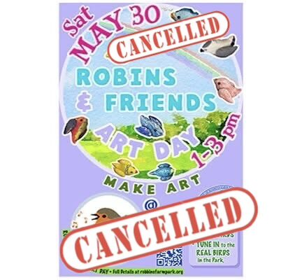 ** CANCELLED ** Robins & Friends Art Day — Saturday, May 30th, 1-3 pm